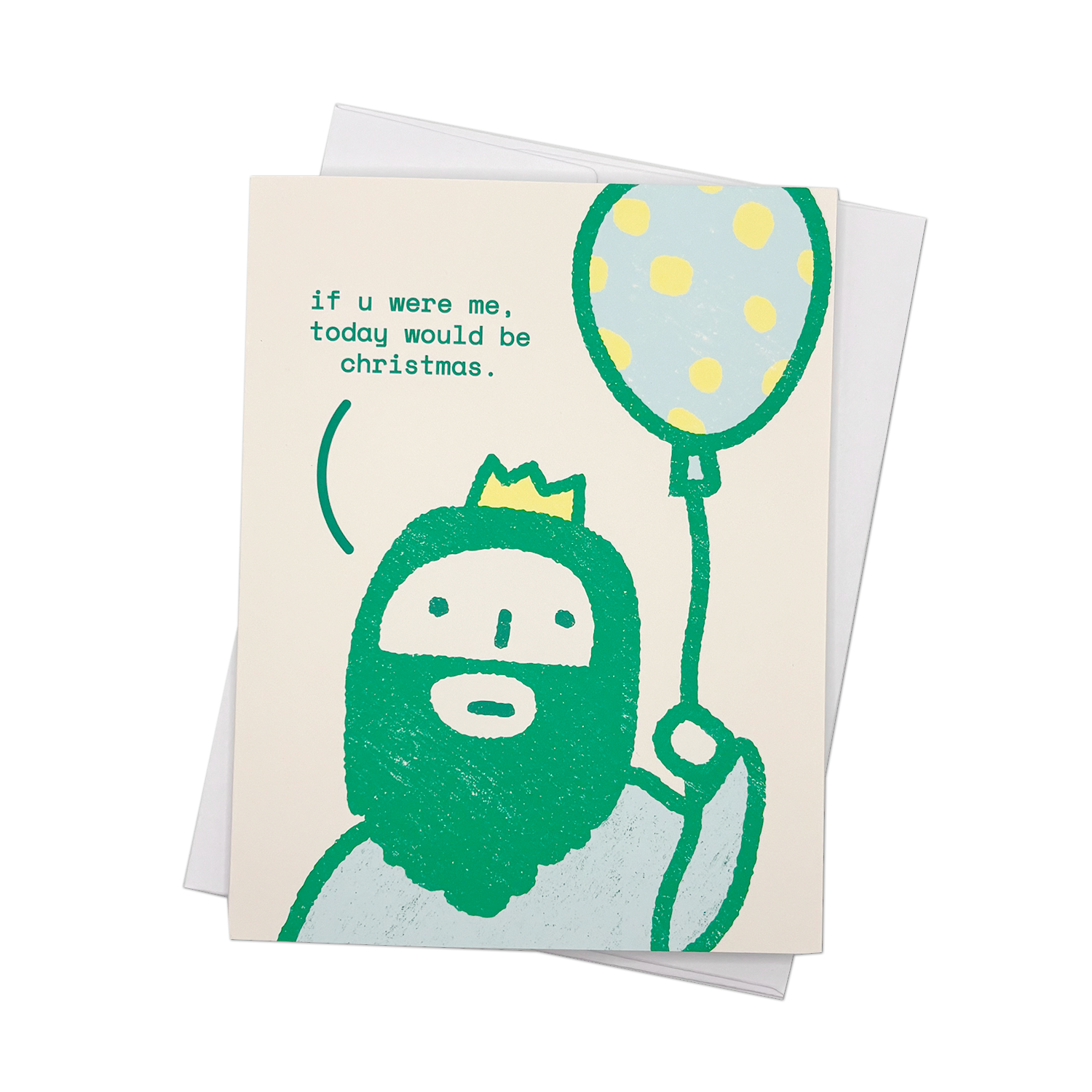 IF U WERE ME, TODAY WOULD BE CHRISTMAS | JESUS BIRTHDAY CARD